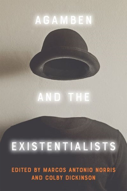 Book cover of: Agamben and the Existentialists. By: Marcos Antonio Norris