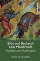 Book cover of: Eliot and Beckett's Low Modernism. By: Rick de Villiers