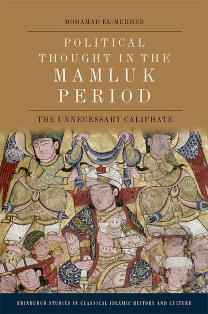 Book cover of: Political Thought in the Mamluk Period. By: Mohamad El-Merheb