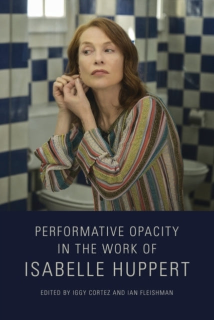 Book cover of: Performative Opacity in the Work of Isabelle Huppert