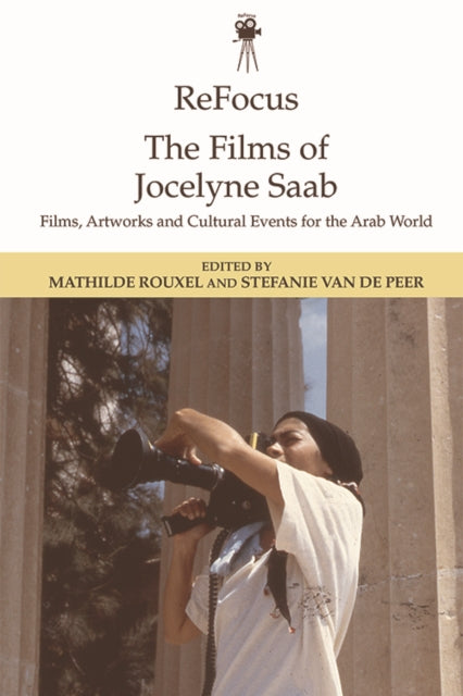Book cover of: Refocus: the Films of Jocelyn Saab. By: Mathilde Rouxel