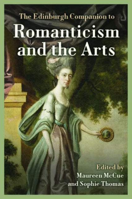 Book cover of: Edinburgh Companion to Romanticism and the Arts. By: Maureen McCue