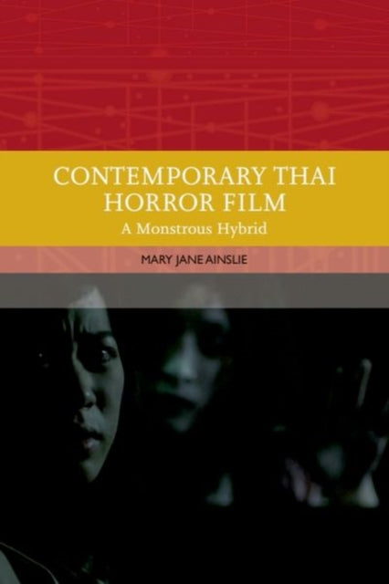 Book cover of: Contemporary Thai Horror Film. By: Mary Ainslie