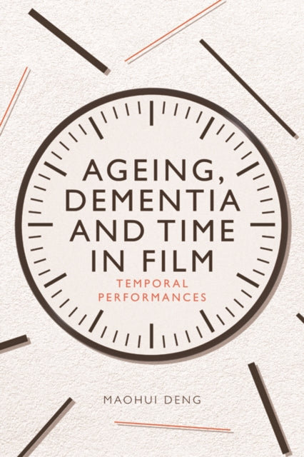 Book cover of: Ageing, Dementia and Time in Film. By: MaoHui Deng