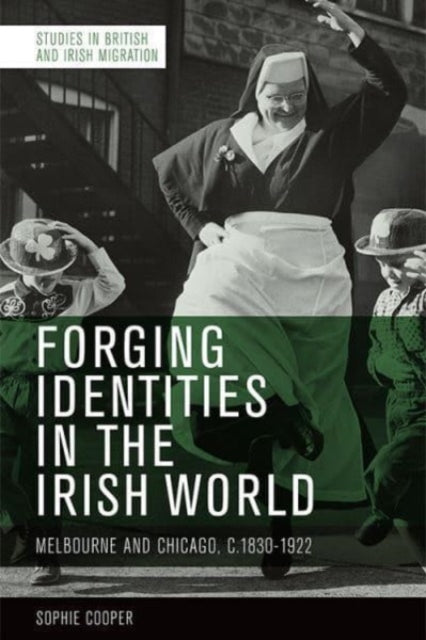 Book cover of: Forging Identities in the Irish World. By: Sophie Cooper