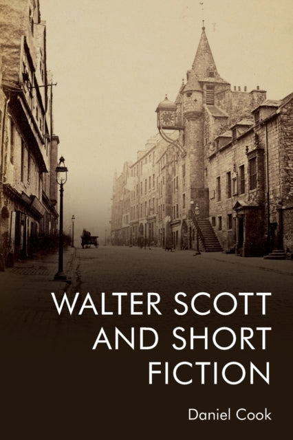 Book cover of: Walter Scott and Short Fiction. By: Daniel Cook
