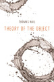 Book cover of: Theory of the Object. By: Thomas Nail