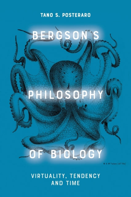 Book cover of: Bergson'S Philosophy of Biology. By: Tano S. Posteraro