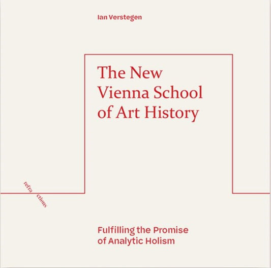Book cover of: New Vienna School of Art History. By: Ian Verstegen