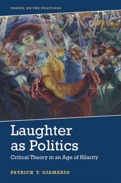 Book cover of: Laughter as Politics. By: Patrick Giamario