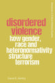 Book cover of: Disordered Violence. By: Caron Gentry