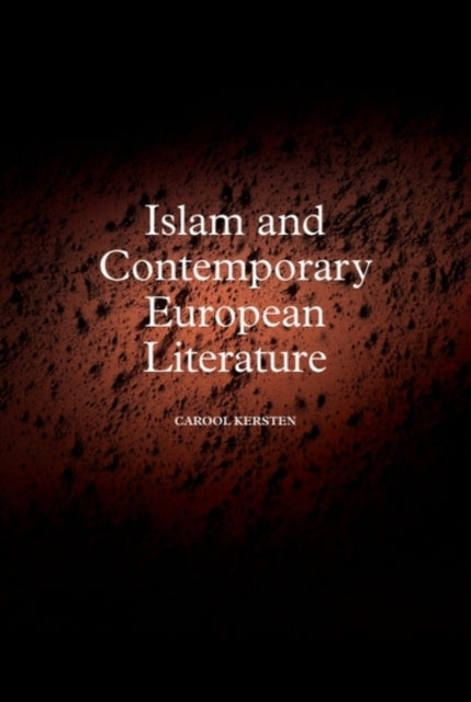 Book cover of: Islam and Contemporary European Literature. By: Carool Kersten