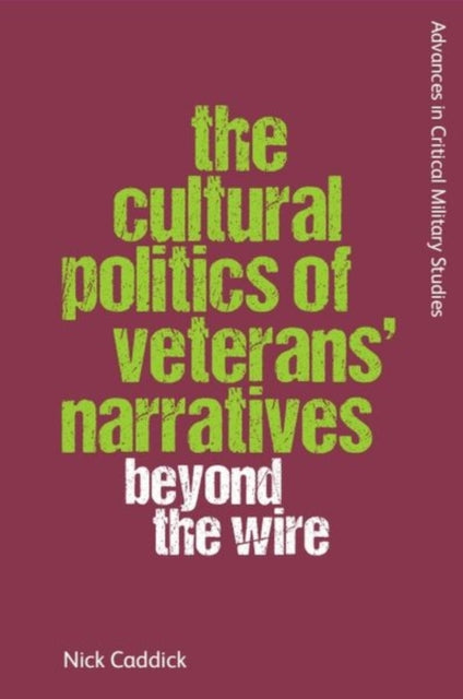 Book cover of: Cultural Politics of Veterans' Narratives. By: Nick Caddick