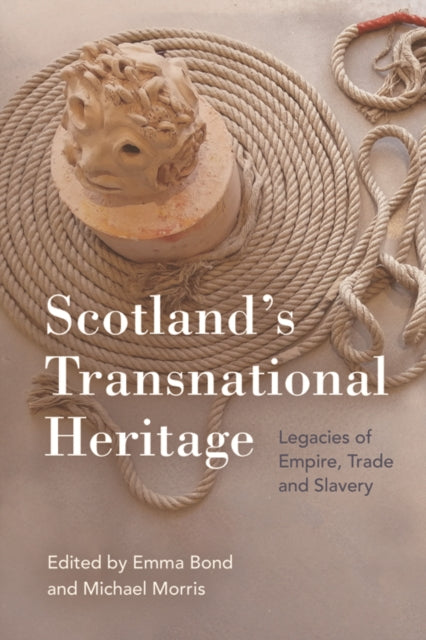 Book cover of: Scotland'S Transnational Heritage. By: Emma Bond