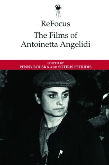 Book cover of: Refocus: the Films of Antoinetta Angelidi. By: Penny Bouska