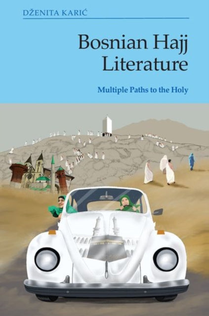 Book cover of: Bosnian Hajj Literature. By: Dženita Kari?