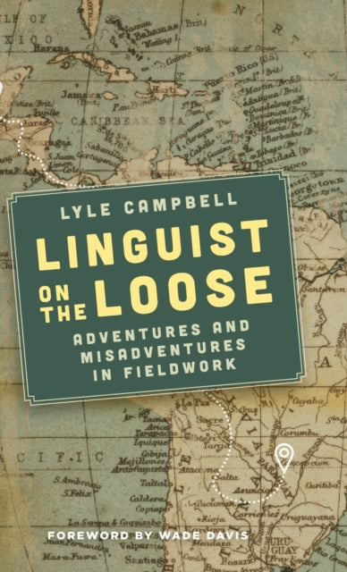 Book cover of: Linguist on the Loose. By: Lyle Campbell