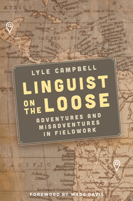 Book cover of: Linguist on the Loose. By: Lyle Campbell