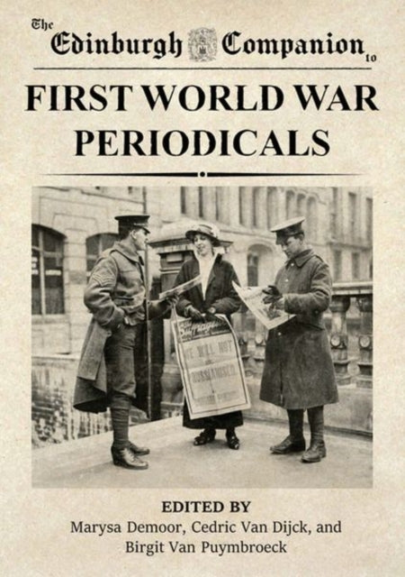 Book cover of: Edinburgh Companion to First World War Periodicals. By: Marysa Demoor