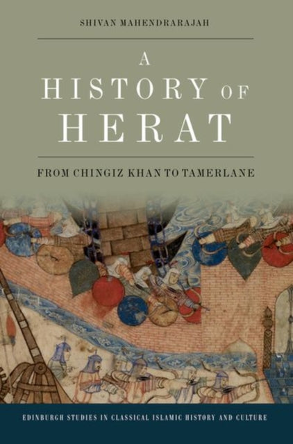 Book cover of: History of Herat. By: Shivan Mahendrarajah