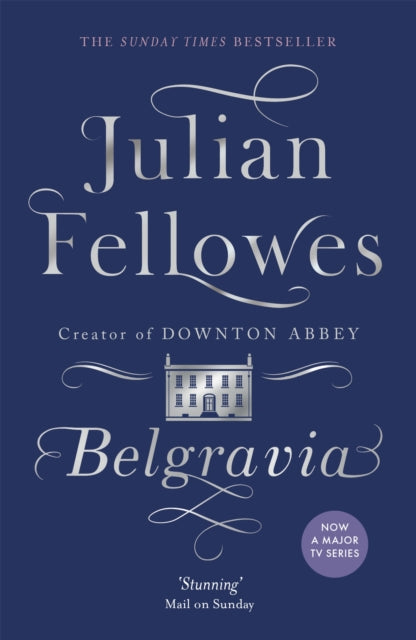 Book cover of: Julian Fellowes's Belgravia. By: Julian Fellowes