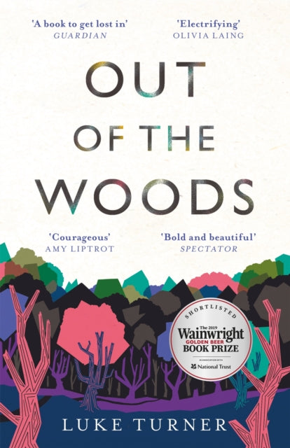 Book cover of: Out of the Woods. By: Luke Turner