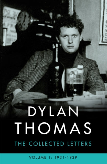 Book cover of: Dylan Thomas: The Collected Letters Volume 1. By: Dylan Thomas