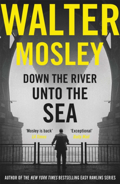 Book cover of: Down the River Unto the Sea. By: Walter Mosley