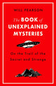 Book cover of: Book of Unexplained Mysteries. By: Will Pearson
