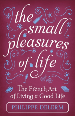 Small Pleasures Of Life