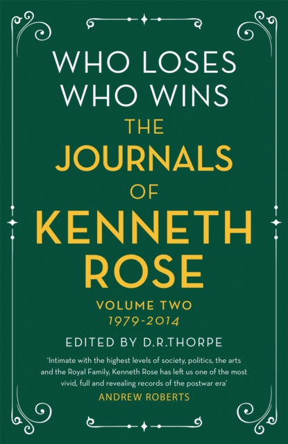 Book cover of: Who Loses, Who Wins: The Journals of Kenneth Rose. By: Rose, Kenneth
