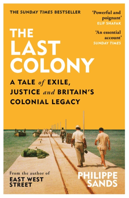 Last Colony, A Tale of Exile, Justice and Britain’s Colonial Legacy