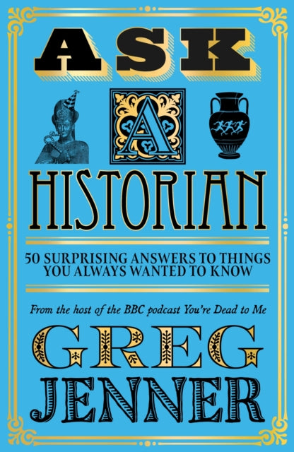 Book cover of: Ask A Historian. By: Greg Jenner