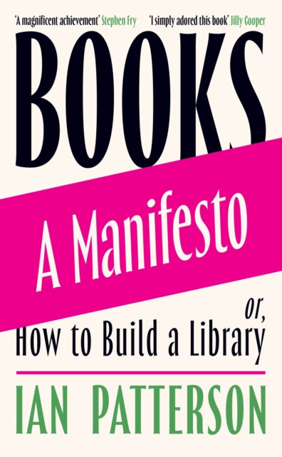 Books - A Manifesto, Or, How to Build a Library 9781474618984 Ian Patterson