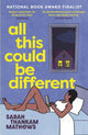 Book cover of: All This Could Be Different. By: Sarah Thankam Mathews