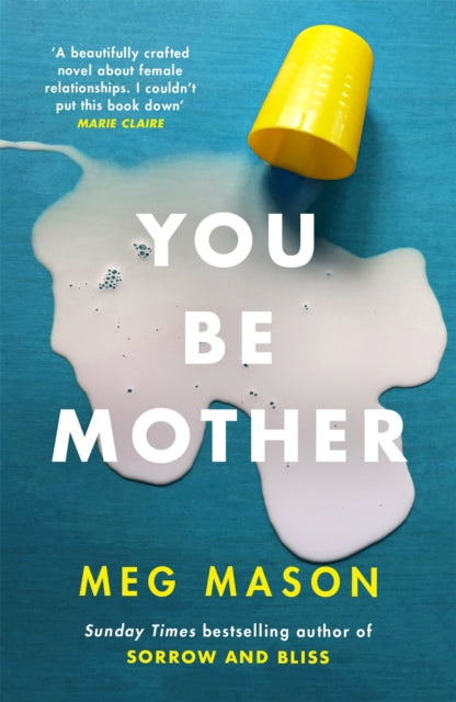 Book cover of: You Be Mother. By: Meg Mason