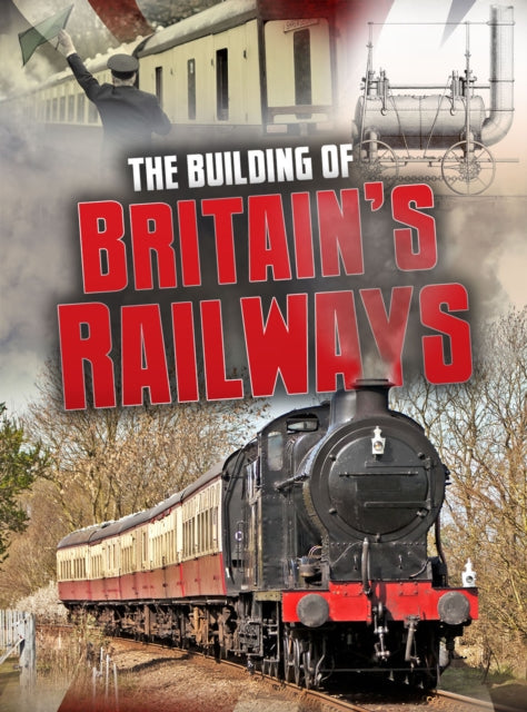 Book cover of: Building of Britain's Railways. By: Catherine Chambers