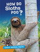 Book cover of: How Do Sloths Poo?. By: Nancy Furstinger