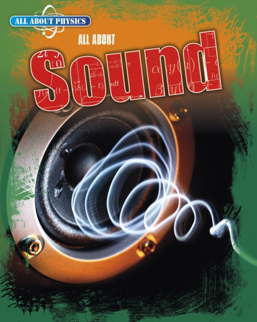Book cover of: All About Sound. By: Anna Claybourne