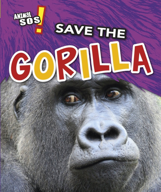 Book cover of: Save the Gorilla. By: Angela Royston