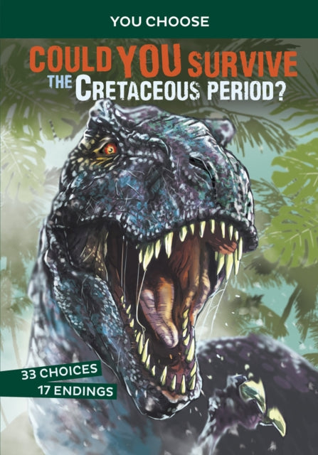 Book cover of: Could You Survive the Cretaceous Period?. By: Eric Braun