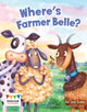Book cover of: Where's Farmer Belle?. By: Jay Dale