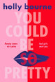 You Could Be So Pretty 9781474966832 Holly Bourne