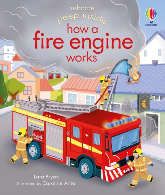Peep Inside how a Fire Engine works 9781474968836 Lara Bryan