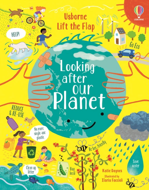Book cover of: Lift-the-Flap Looking After Our Planet. By: DAYNES, KATIE