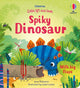 Book cover of: Little Lift and Look Spiky Dinosaur. By: Anna Milbourne