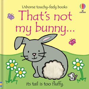 That's not my bunny., An Easter And Springtime Book For Babies and Toddlers