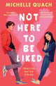 Book cover of: Not Here To Be Liked. By: Michelle Quach