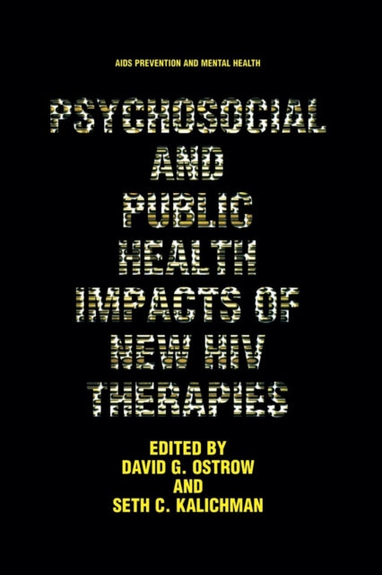 Book cover of: Psychosocial and Public Health Impacts of New HIV Therapies. By: David G. Ostrow