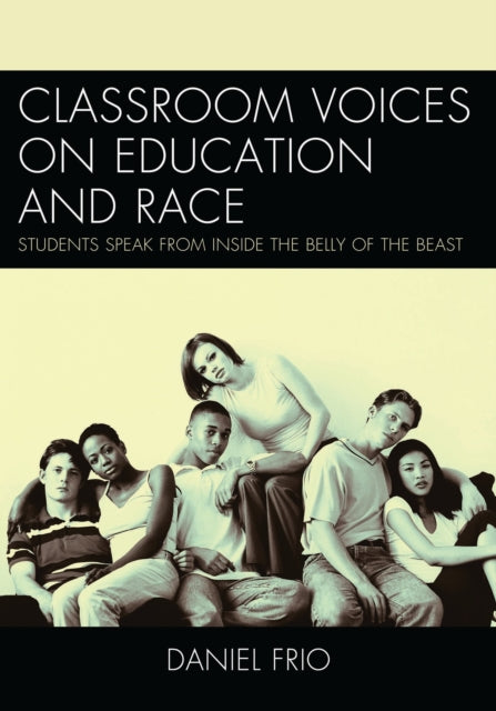 Book cover of: Classroom Voices on Education and Race. By: Daniel Frio